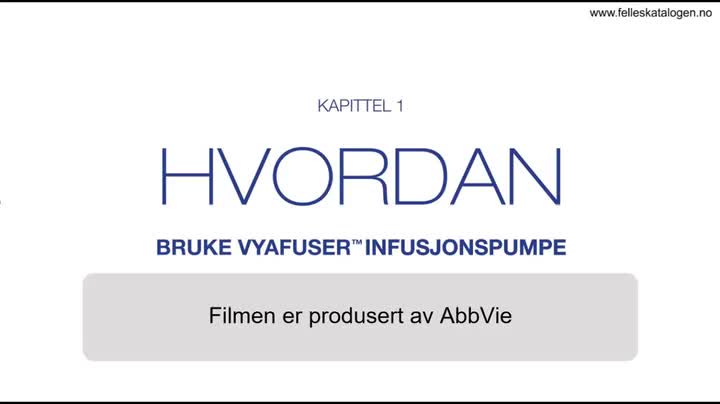 Opplæringsfilm om bruk av Vyafuser-infusjonspumpen.